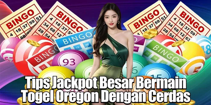 Tips Jackpot Besar Bermain Togel Oregon Dengan Cerdas