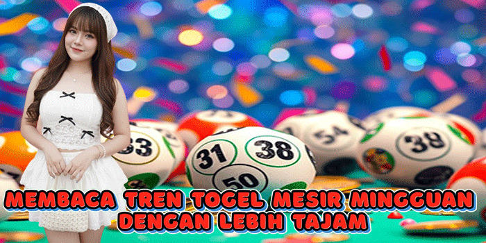 Membaca Tren Togel Mesir Mingguan Dengan Lebih Tajam